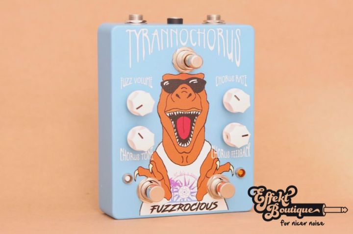 Fuzzrocious Pedals - TYRANNOCHORUS